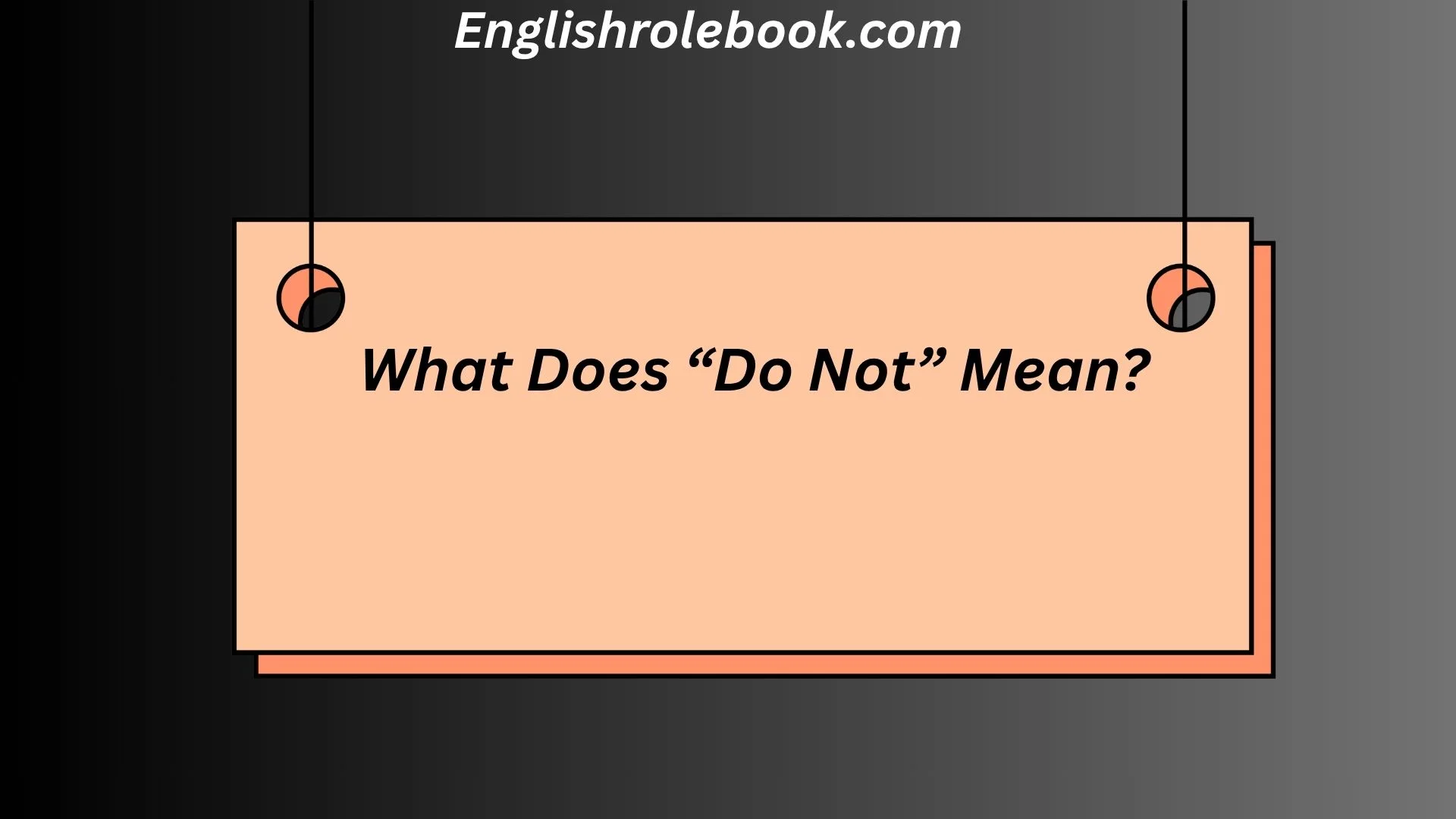 What Does “Do Not” Mean?