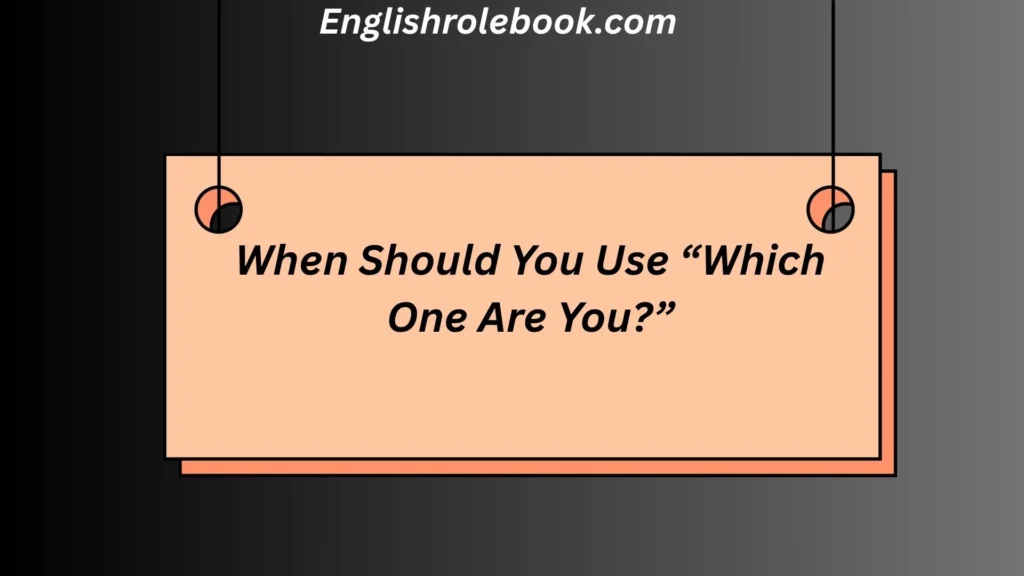 Which One Are You?”