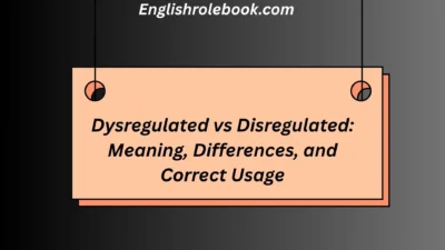 Dysregulated vs Disregulated: